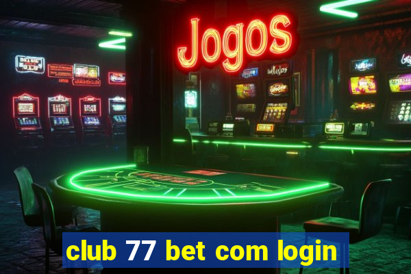 club 77 bet com login